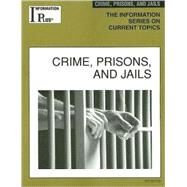 Crime, Prisons, and Jails by Kepos, Paula, 9781414407678