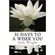 31 Days to a Wiser You by Wright, Indi, 9781481287678
