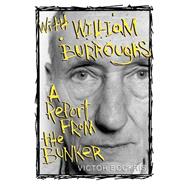 With William Burroughs by Burroughs, William S.; Bockris, Victor, 9780312147679
