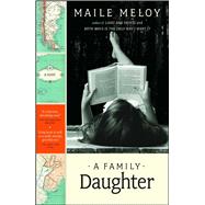 A Family Daughter A Novel by Meloy, Maile, 9780743277679