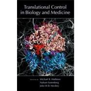 Translational Control in Biology And Medicine by Mathews, Michael B.; Sonenberg, Nahum; Hershey, John W.B., 9780879697679