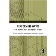 Performing Waste by Sugiera, Malgorzata, 9781003617679