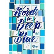 Words in Deep Blue by CROWLEY, CATH, 9781101937679