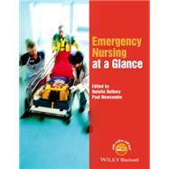 Emergency Nursing at a Glance by Holbery, Natalie; Newcombe, Paul, 9781118867679