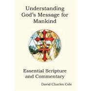 Understanding God's Message for Mankind by Cole, David Charles, 9781453557679