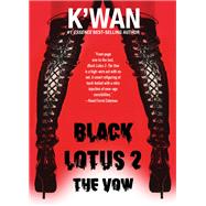 Black Lotus 2: The Vow by K'Wan, 9781617757679