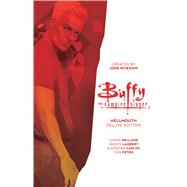 Buffy the Vampire Slayer: Hellmouth Deluxe Edition by Bellaire, Jordie; Lambert, Jeremy; Hill, Bryan, 9781684157679
