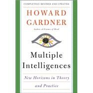Multiple Intelligences New Horizons in Theory and Practice by Gardner, Howard E., 9780465047680