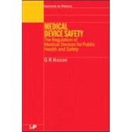 Medical Device Safety: The Regulation of Medical Devices for Public Health and Safety by Higson; G.R, 9780750307680