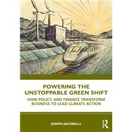 Powering the Unstoppable Green Shift by Joseph Jacobelli, 9781041127680