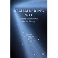 Remembering 9/11 Terror, Trauma and Social Theory by Seidler, Victor Jeleniewski, 9781137017680