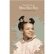 Taking Care of Miss Bee Bee by Edwards-cannon, Cheryl, 9781532027680