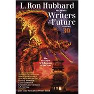 L. Ron Hubbard Presents Writers of the Future Volume 39 by L. Ron Hubbard; Marianne Xenos; David Hankins; Jason Palmatier; J. R. Johnson; Elaine Midcoh; Arthur, 9781619867680