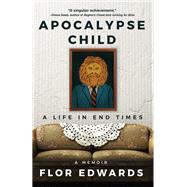 Apocalypse Child by Edwards, Flor, 9781683367680