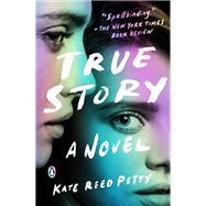 True Story by Petty, Kate Reed, 9781984877680