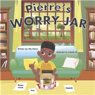 Pierre's Worry Jar by Pierre, Mia; Rb, Arabella, 9782088347680