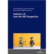 Industry 4.0 from the Mis Perspective by Glseen, Sevinc; Reis, Zerrin Ayvaz; Gezer, Murat; Erol, igdem, 9783631757680