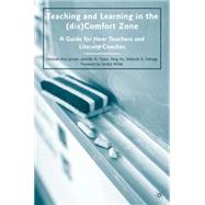 Teaching and Learning in the (dis)Comfort Zone A Guide for New Teachers and Literacy Coaches by Jensen, Deborah Ann; Eldridge, Deborah B.; Hu, Yang; Tuten, Jennifer A., 9780230617681