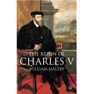 The Reign of Charles V by Maltby, William S., 9780333677681