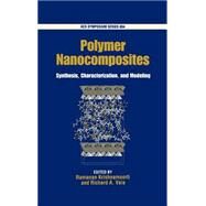 Polymer Nanocomposites Synthesis, Characterization, and Modeling by Krishnamoorti, Ramanan; Vaia, Richard A., 9780841237681