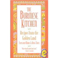 The Burmese Kitchen Recipes from the Golden Land by Marks, Copeland; Thein, Aung, 9780871317681
