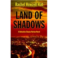 Land of Shadows by Hall, Rachel Howzell, 9781410487681