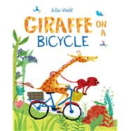 Giraffe on a Bicycle by Woolf, Julia, 9781447287681