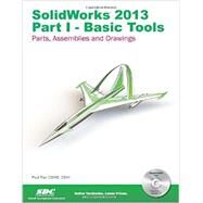 SolidWorks 2013: Basic Tools : Introductory Level Tutorials: Parts, Assemblies and Drawings by Tran, Paul, 9781585037681
