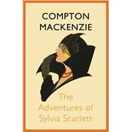 The Adventures of Sylvia Scarlett by MacKenzie, Compton, 9781848547681