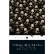 The Penguin Book of the Undead by Bruce, Scott G., 9780143107682