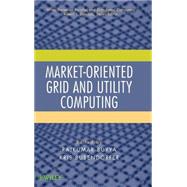 Market-oriented Grid and Utility Computing by Buyya, Rajkumar; Bubendorfer, Kris, 9780470287682