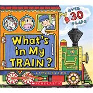 What's in My Train? by Bleck, Linda, 9780545907682