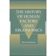 The History of Human Factors and Ergonomics by Meister; David, 9780805827682