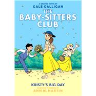 Kristy's Big Day (The Baby-Sitters Club Graphic Novel #6): A Graphix Book (Full-Color Edition) by Martin, Ann M.; Galligan, Gale, 9781338067682