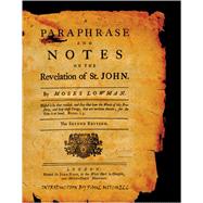 The Paraphrase and Notes on the Revelation of St. John by Lowman, Moses; Mitchell, Paul, 9781419627682