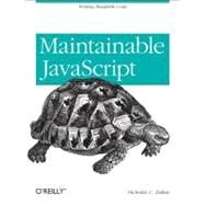 Maintainable Javascript by Zakas, Nicholas C., 9781449327682