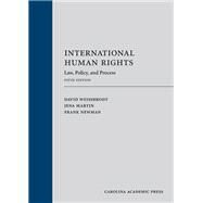 International Human Rights: Law, Policy, and Process, Fifth Edition by Weissbrodt, David; Martin, Jena; Newman, Frank C., 9781531017682