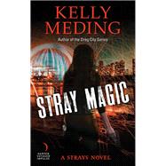 STRAY MAGIC                 MM by MEDING KELLY, 9780062847683