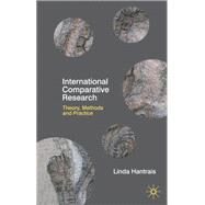 International Comparative Research Theory, Methods and Practice by Hantrais, Linda, 9780230217683