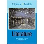 Literature: An Introduction to Fiction, Poetry, and Drama by Kennedy, X. J.; Gioia, Dana, 9780321087683