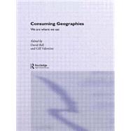 Consuming Geographies: We Are Where We Eat by Bell; David, 9780415137683