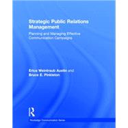 Strategic Public Relations Management: Planning and Managing Effective Communication Campaigns by Austin; Erica Weintraub, 9780415517683