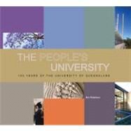 The People's University 100 Years of the University of Queensland by Robertson, Ben, 9780702237683