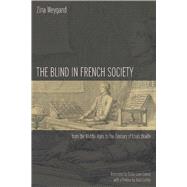 The Blind in French Society from the Middle Ages to the Century of Louis Braille by Weygand, Zina; Cohen, Emily-jane, 9780804757683