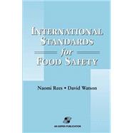 International Standards for Food Safety by Rees, Naomi; Watson, David, 9780834217683