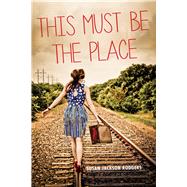 This Must Be the Place by Rodgers, Susan Jackson, 9780875807683
