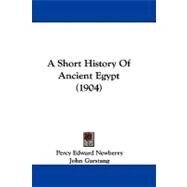 A Short History of Ancient Egypt by Newberry, Percy Edward; Garstang, John, 9781104007683