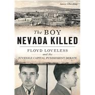 The Boy Nevada Killed by Oberding, Janice, 9781467137683