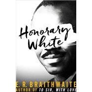 Honorary White by Braithwaite, E. R., 9781480457683