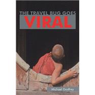The Travel Bug Goes Viral by Godfrey, Michael, 9781543747683